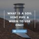 what is a soil vent pipe